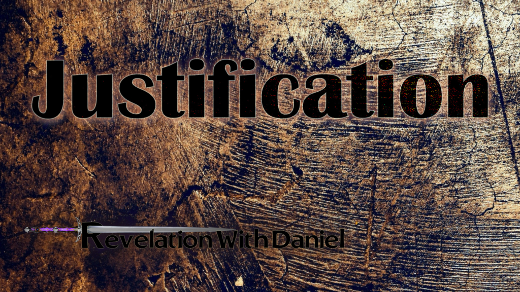 Justification - RevelationWithDaniel - The Truth About God