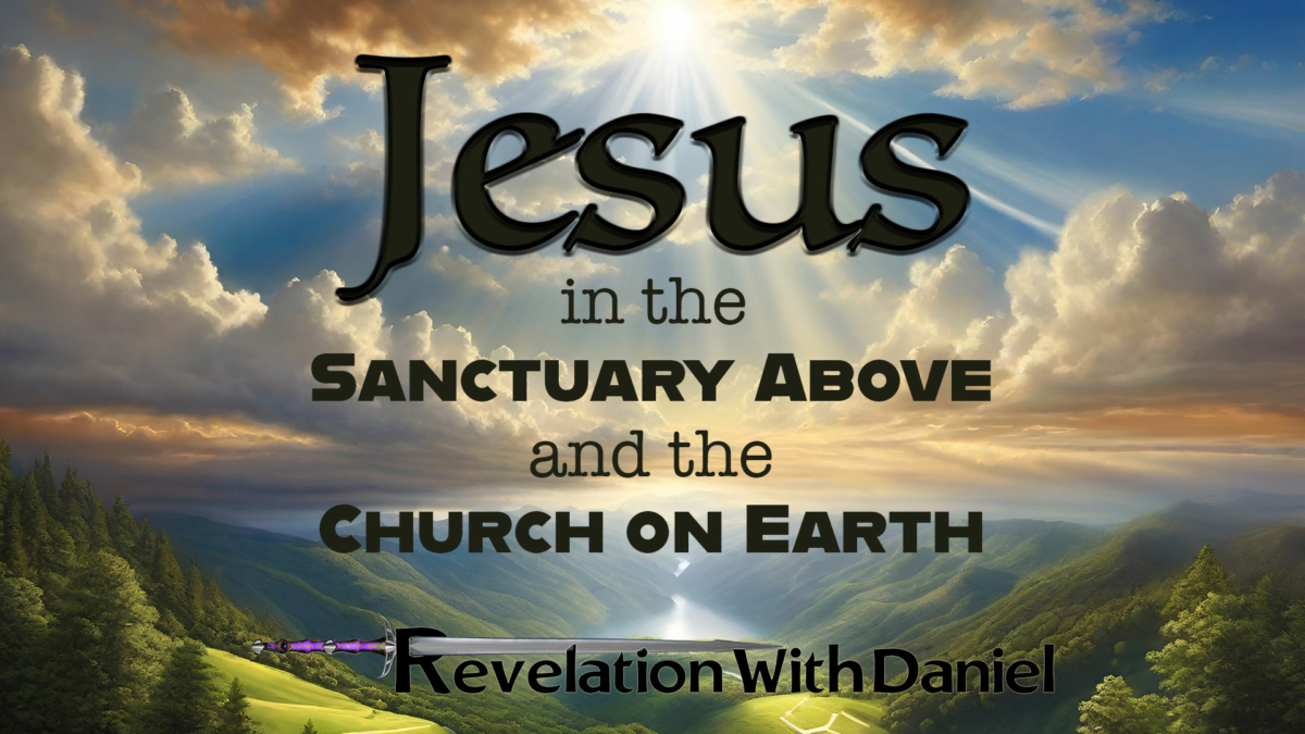 Jesus in the Sanctuary Above and the Church on Earth ...